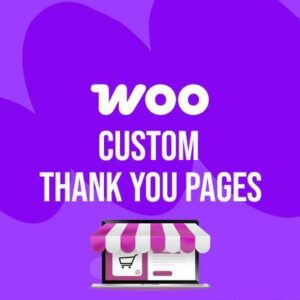 Custom Thank You Pages for WooCommerce