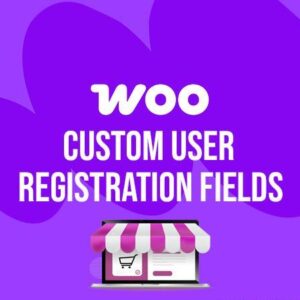 Custom User Registration Fields for WooCommerce